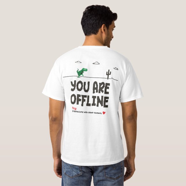 Rolig Du Är Offline Dinosaur T-Shirt (Hel baksida)