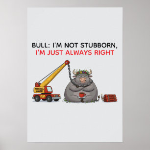 Rolig Egensinnig Tjur Citat - Jag Har Alltid Rätt Poster