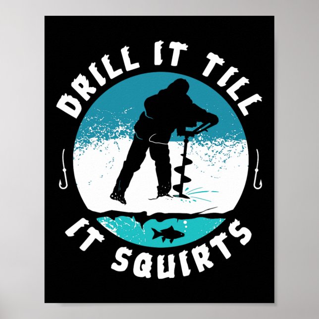 Rolig elak borra tills den sprutar Isfiske Gi Poster (Framsidan)