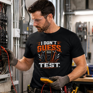Rolig elektriker T-shirt Jag testar inte jag mäter