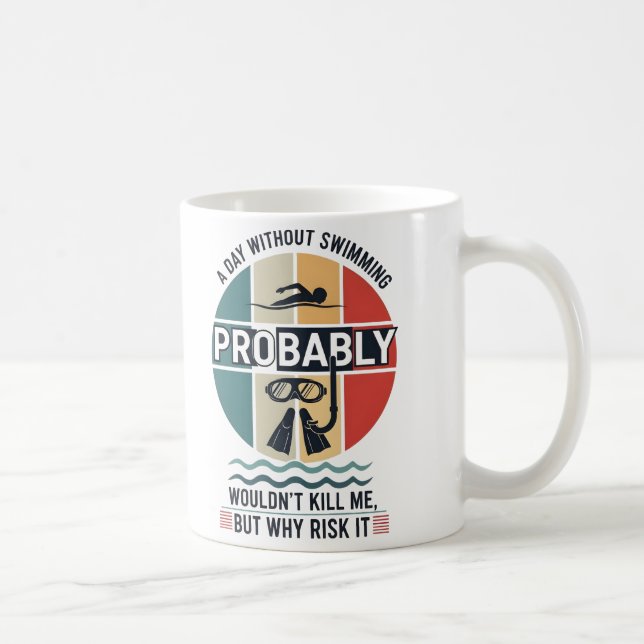 rolig En Dag Utan Simning Skulle Förmodligen Inte  Kaffemugg (Höger)