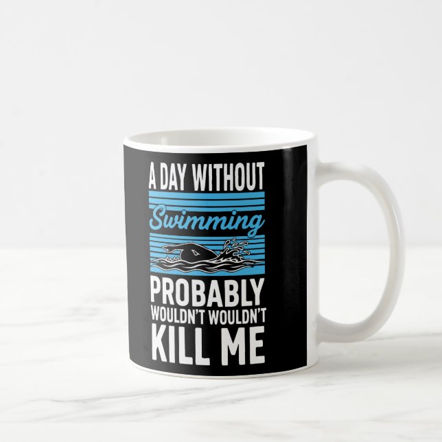rolig En Dag Utan Simning Skulle Förmodligen Inte  Kaffemugg (Höger)