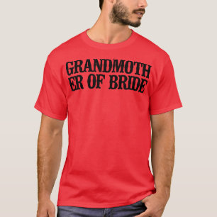 Rolig enkel hälsning från bruden mormor  t shirt