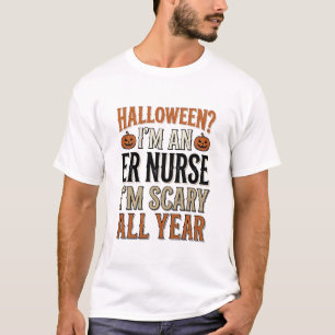 Rolig ER-sjuksköterska Halloween Skräck hela året  T Shirt