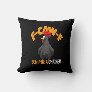 Rolig F-Caw-F Inte En Kyckling F-Caw-F Tupp Kudde