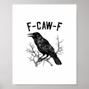 Rolig F-Caw-F Kråka Fågel Raven Män Kvinnor Poster