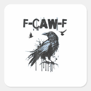 Rolig F-Caw-F Kråka Grunge Humor Grafik Fyrkantigt Klistermärke