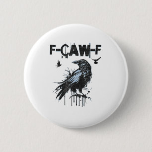 Rolig F-Caw-F Kråka Grunge Humor Grafik Knapp