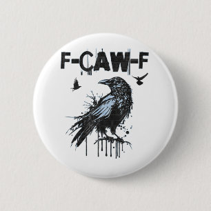 Rolig F-Caw-F Kråka Grunge Humor Grafisk Knapp