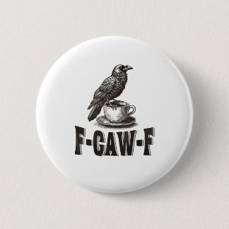 Rolig F-Caw-F Kråka Kaffe Vuxen Humor Knapp