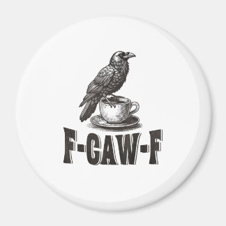 Rolig F-Caw-F Kråka Kaffe Vuxen Humor Magnet