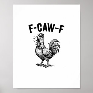 Rolig F-Caw-F Kyckling Grafisk Sarcasstisk Fågel Poster
