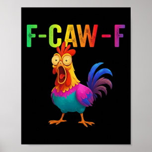 Rolig F-caw-f Kyckling Grafisk Sarksastisk Färggla Poster