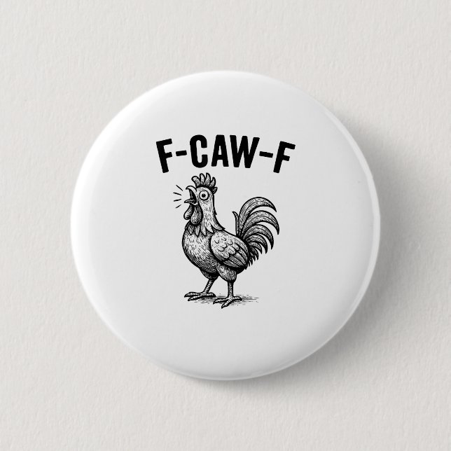Rolig F-Caw-F Kyckling Grafisk Sarksatisk Fågel Knapp (Framsida)