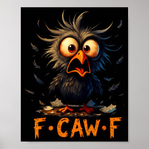 Rolig F-caw-f Svart Kråka Fcawf Humor Citat Fågel  Poster