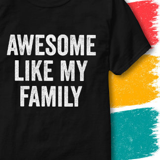 Rolig familjecitat från förr Awesome som min famil T Shirt