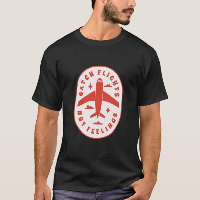 Rolig Fånga Flyg Inte Känslor Singel För Evigt T Shirt (Framsida)