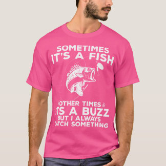Rolig Fiske Ibland Är Det En Fisk Fiske T Shirt