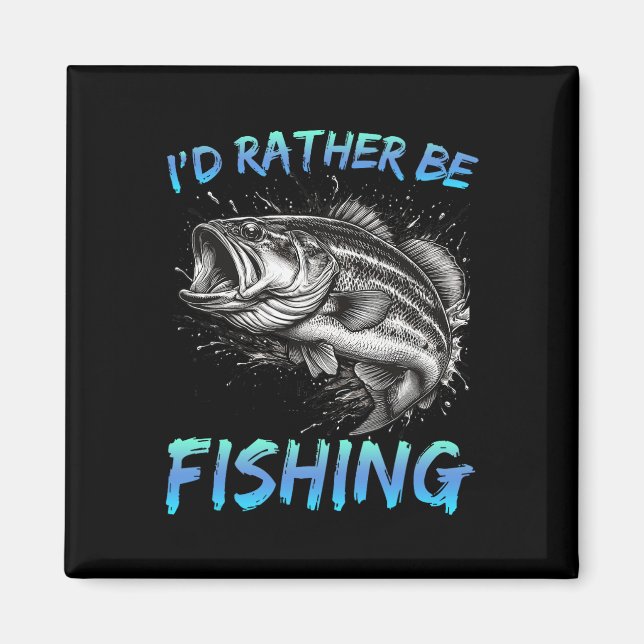 Rolig Fiske Jag Hellre Fiska B Fiskare Mig Magnet (Framsidan)
