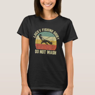 Rolig fiske skjorta Lucky Fishing Tvätta inte fisk T Shirt