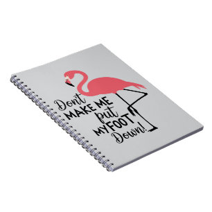 Rolig Flamingo, Få Mig Inte Att Sätta Min Fot I Go Anteckningsbok