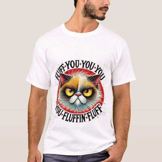 Rolig "Fluff You" Sassy Grumpy Cat ✨😼🖕 T Shirt (Framsida)
