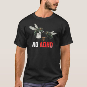 Rolig flugga skämt INGEN ADHD - Sarksastisk neurod T Shirt