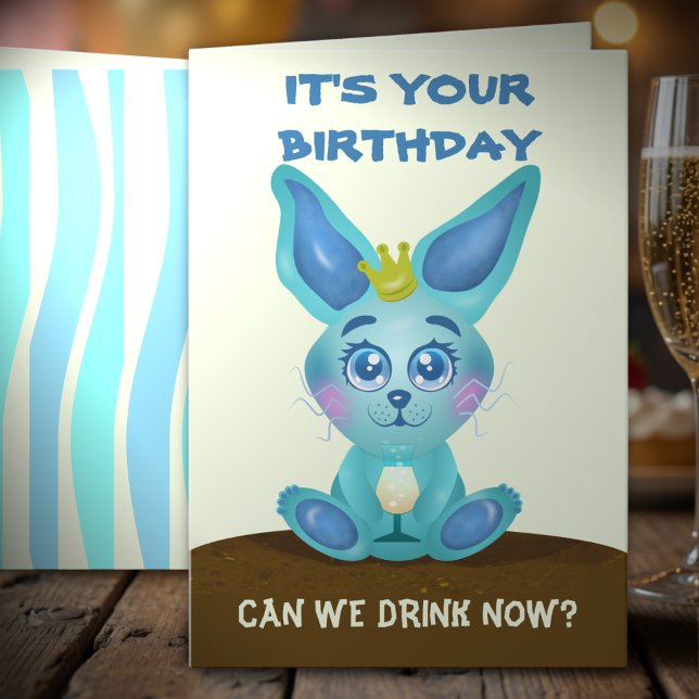 Rolig födelsedagskort Kan vi dricka nu? Kort (Birthday laughs guaranteed.  blue bunny with a crown and champagne all hand drawn for you.)