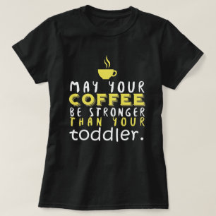 Rolig Förälder Kaffe Starkare Än Småbarnshumor T Shirt