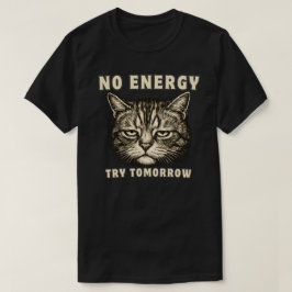 Rolig “Fortfarande Trött” Katt Minimalistisk Låg E T Shirt