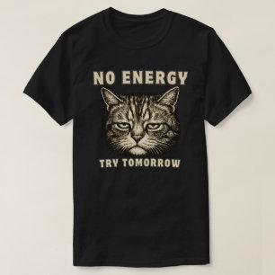 Rolig “Fortfarande Trött” Katt Minimalistisk Låg E T Shirt