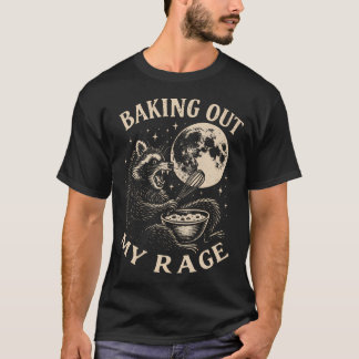 Rolig Förvildad Tvättbjörn Bakning Ut Min Ilska - T Shirt