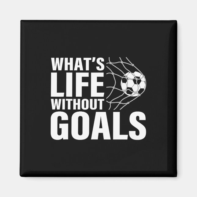 Rolig Fotboll Vad Är Livet Utan Mål Fotbollsspel Magnet (Framsidan)
