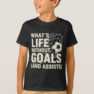 Rolig fotboll Vad är livet utan mål Fotbollsspelar T Shirt