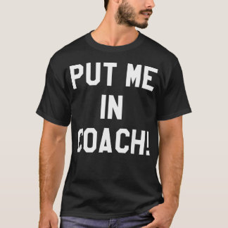 Rolig Fotbollssamling Säger Sätt Mig In I Tränare T Shirt