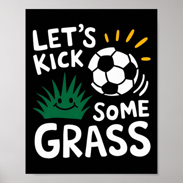 Rolig fotbollsspelare Låt oss sparka lite Gr Sport Poster (Framsidan)