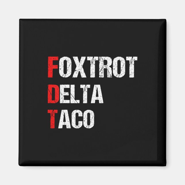 Rolig Foxtrot Delta Taco, Självständighetsdagen _3 Magnet (Framsidan)