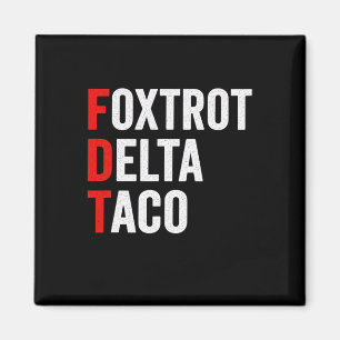 Rolig Foxtrot Delta Taco Trump Backar Alltid Ur Magnet