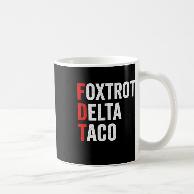 Rolig Foxtrot Delta Taco Trump Chickar Alltid Ut Kaffemugg (Höger)