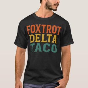 Rolig Foxtrot Delta Taco Trump Motstå Politisk T Shirt