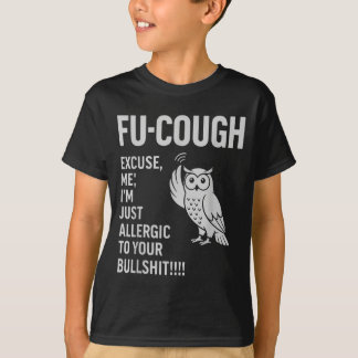 Rolig Fu-Hosta Allergisk Mot Dina Bs Sarksatisk Ug T Shirt