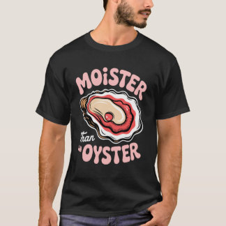 Rolig Fuktigare Oyster Olämplig Vuxen Humor Konsti T Shirt