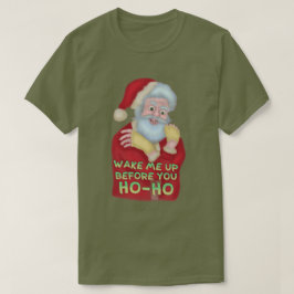 Rolig ful julhumor | Santa vaknar upp mig T Shirt