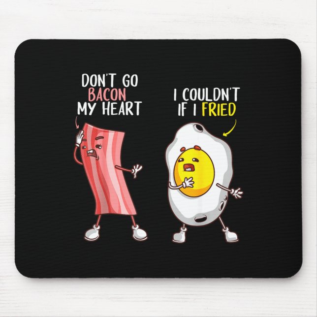 Rolig Gå Inte Bacon Mitt Hjärta Cool Bacon Och Ägg Musmatta (Framsidan)