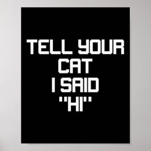 Rolig Gamer Kattälskare Säg Till Din Katt Att Jag Poster