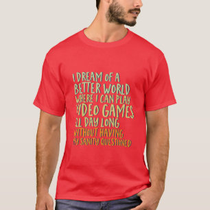 Rolig GamerGeekT-tröja som jag drömm av den bät Tee Shirt