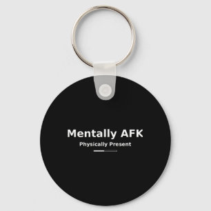 Rolig gamertröja Mentalt AFK Fysiskt närvarande Nyckelring