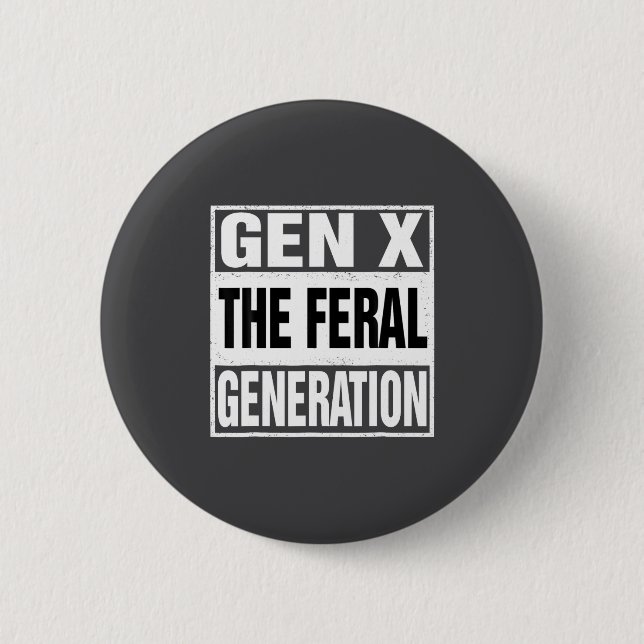 Rolig Gen X Den vilda generationen Retro humor Säg Knapp (Framsida)