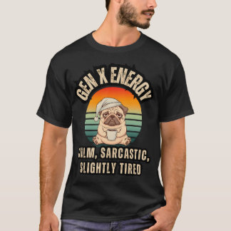 Rolig Gen X-energi grafik: Trött Pug med kaffe T Shirt