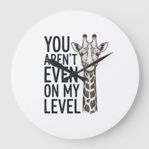 Rolig Giraff Du Är Inte Ens På Min Nivå T-Shirt_ Stor Klocka